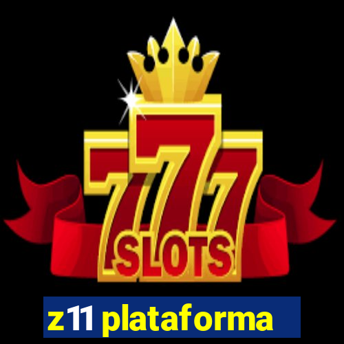 z11 plataforma